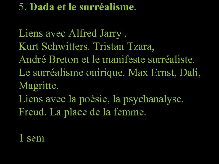 5. Dada et le surréalisme. Liens avec Alfred Jarry. Kurt Schwitters. Tristan Tzara, André