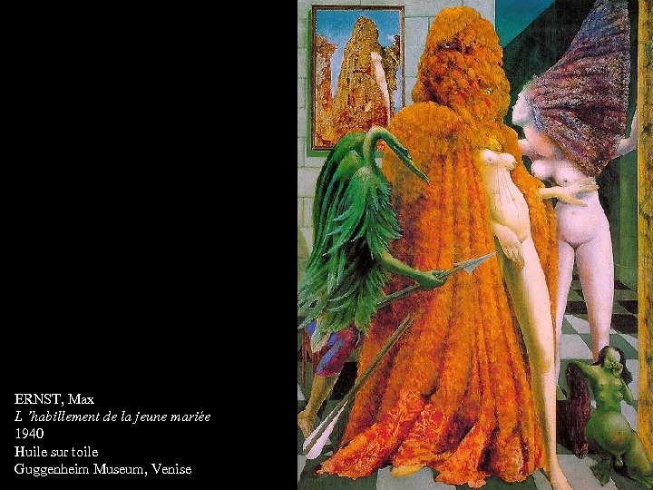 ERNST, Max L ’habillement de la jeune mariée 1940 Huile sur toile Guggenheim Museum,