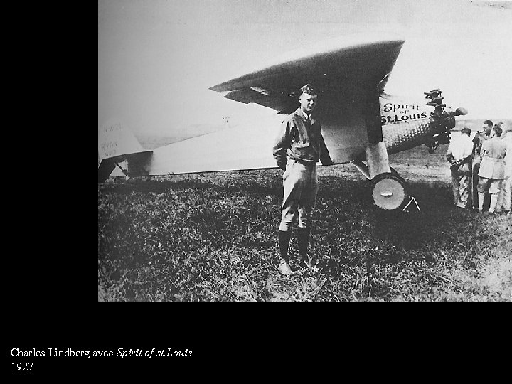 Charles Lindberg avec Spirit of st. Louis 1927 