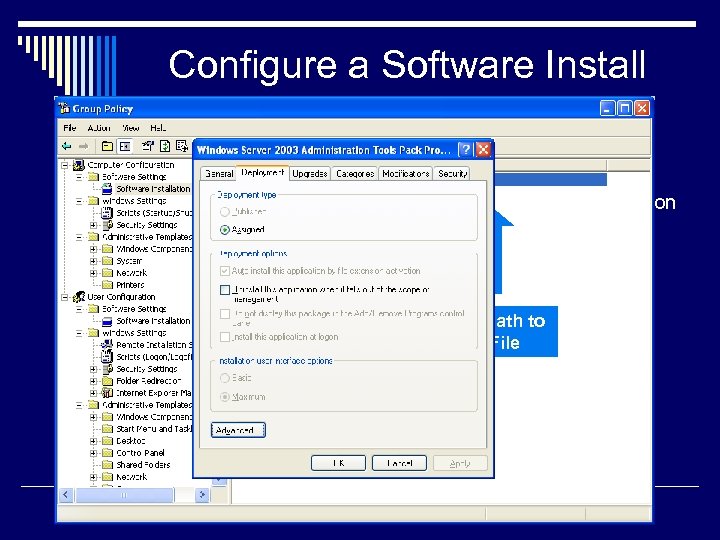 Configure a Software Install Policy o Install a Software Package on Logon n The