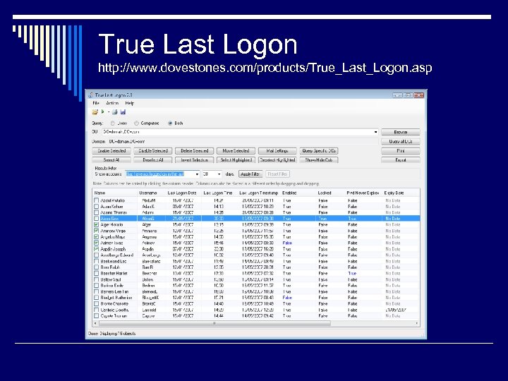 True Last Logon http: //www. dovestones. com/products/True_Last_Logon. asp 