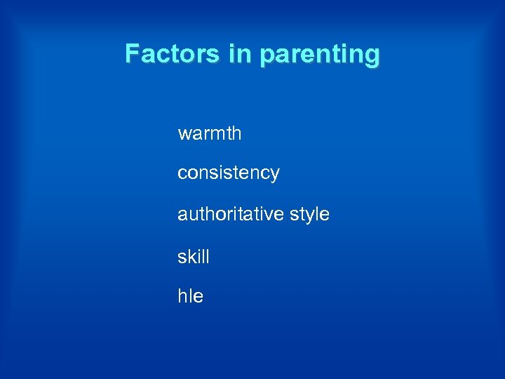 Factors in parenting warmth consistency authoritative style skill hle 