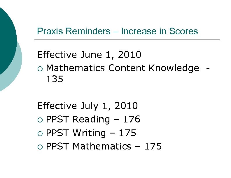 Praxis Reminders – Increase in Scores Effective June 1, 2010 ¡ Mathematics Content Knowledge