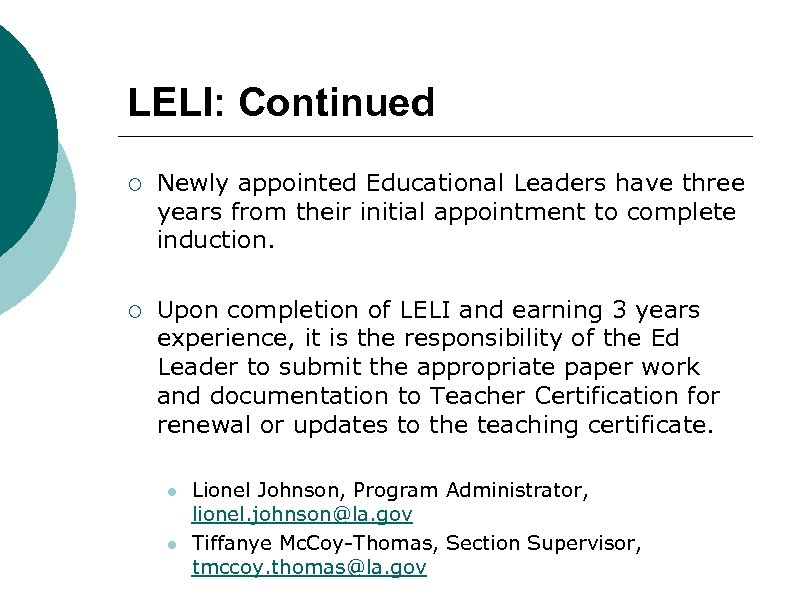 LELI: Continued ¡ Newly appointed Educational Leaders have three years from their initial appointment