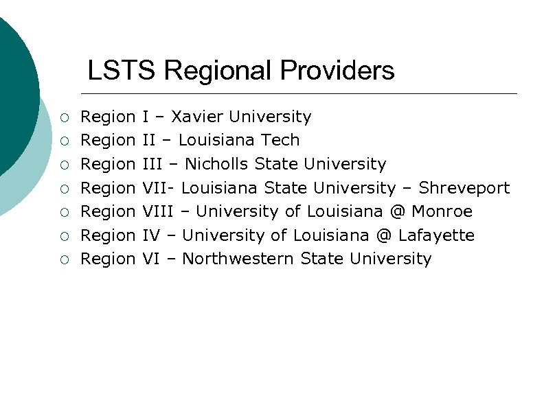 LSTS Regional Providers ¡ ¡ ¡ ¡ Region I – Xavier University Region II