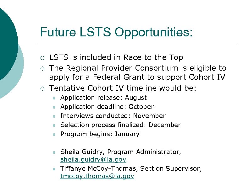 Future LSTS Opportunities: ¡ ¡ ¡ LSTS is included in Race to the Top