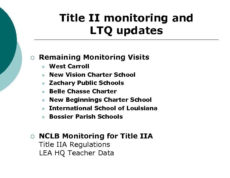 Title II monitoring and LTQ updates ¡ Remaining Monitoring Visits l l l l