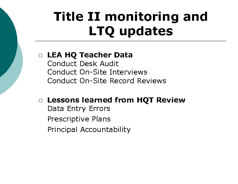 Title II monitoring and LTQ updates ¡ LEA HQ Teacher Data Conduct Desk Audit