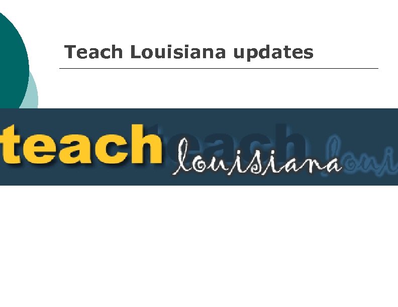 Teach Louisiana updates 