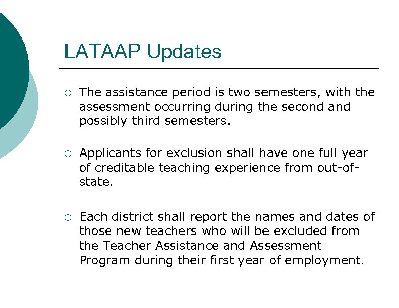 LATAAP Updates ¡ The assistance period is two semesters, with the assessment occurring during