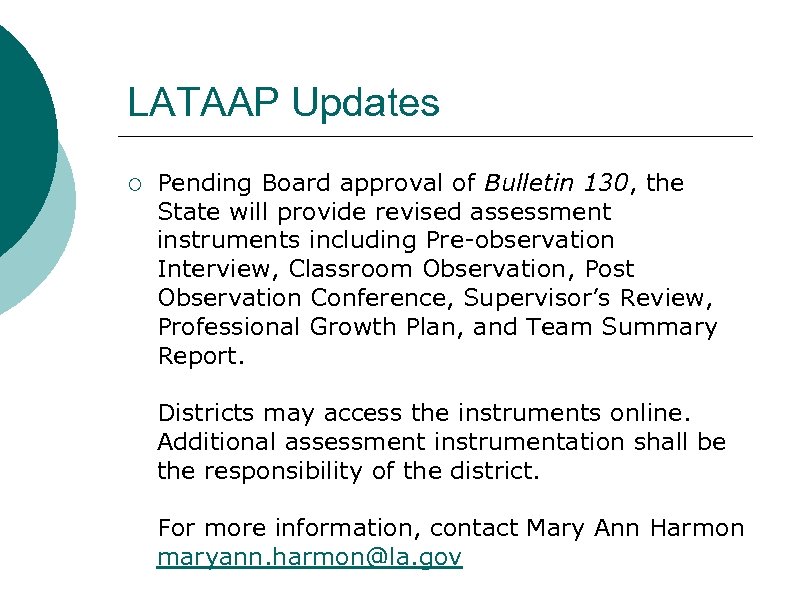 LATAAP Updates ¡ Pending Board approval of Bulletin 130, the State will provide revised