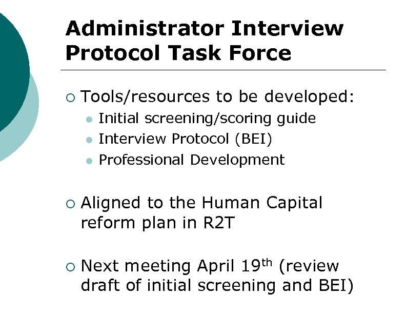 Administrator Interview Protocol Task Force ¡ Tools/resources to be developed: l l l ¡