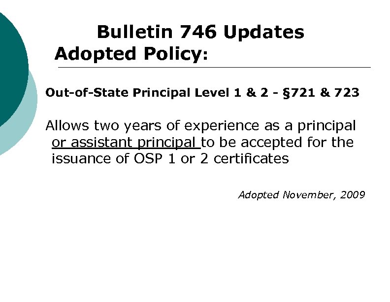 Bulletin 746 Updates Adopted Policy: Out-of-State Principal Level 1 & 2 - § 721