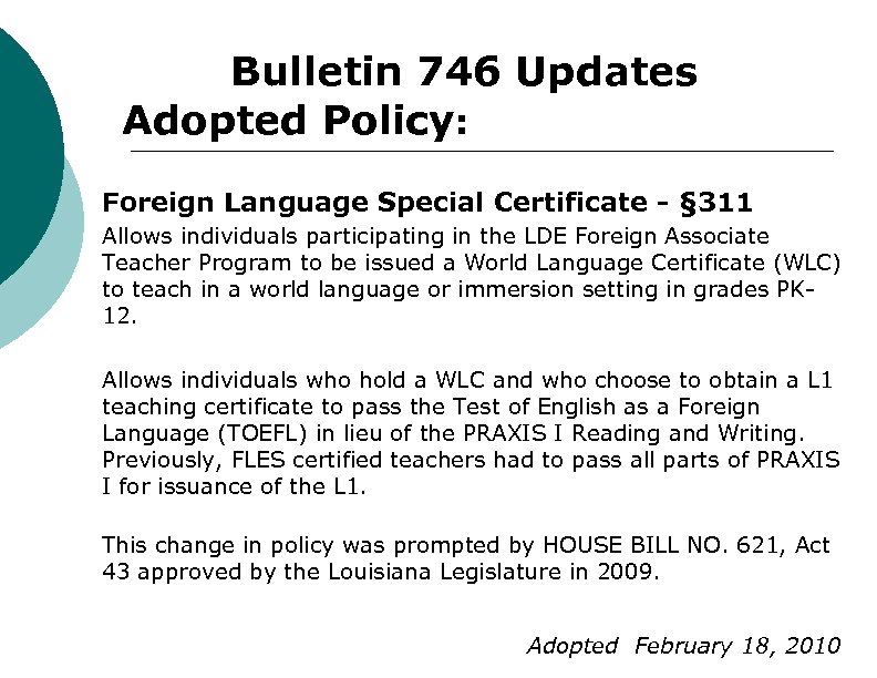 Bulletin 746 Updates Adopted Policy: Foreign Language Special Certificate - § 311 Allows individuals