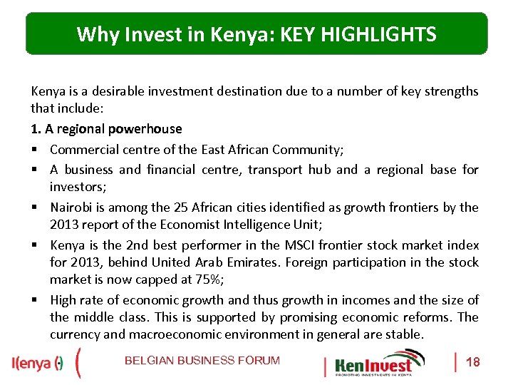 Why Invest in Kenya: KEY HIGHLIGHTS Kenya is a desirable investment destination due to