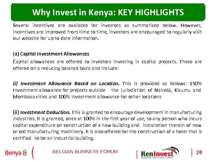 Why Invest in Kenya: KEY HIGHLIGHTS Several incentives are available for investors as summarized