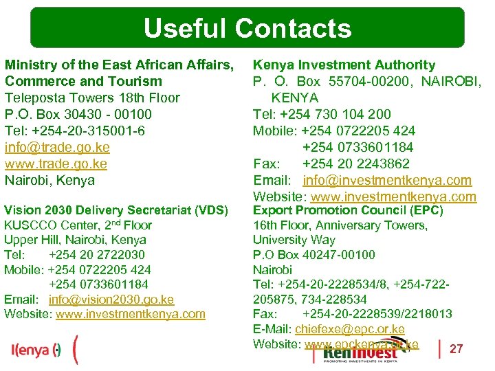 Useful Contacts Ministry of the East African Affairs, Commerce and Tourism Teleposta Towers 18