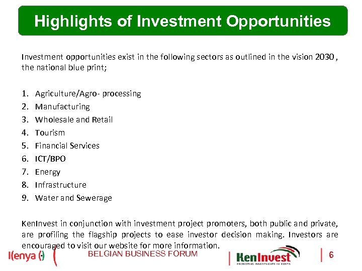 Highlights of Investment Opportunities Investment opportunities exist in the following sectors as outlined in