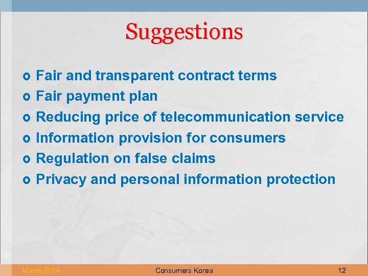 Suggestions Fair and transparent contract terms Fair payment plan Reducing price of telecommunication service