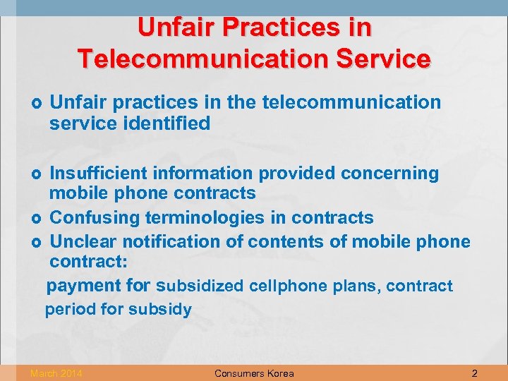 Unfair Practices in Telecommunication Service Unfair practices in the telecommunication service identified Insufficient information