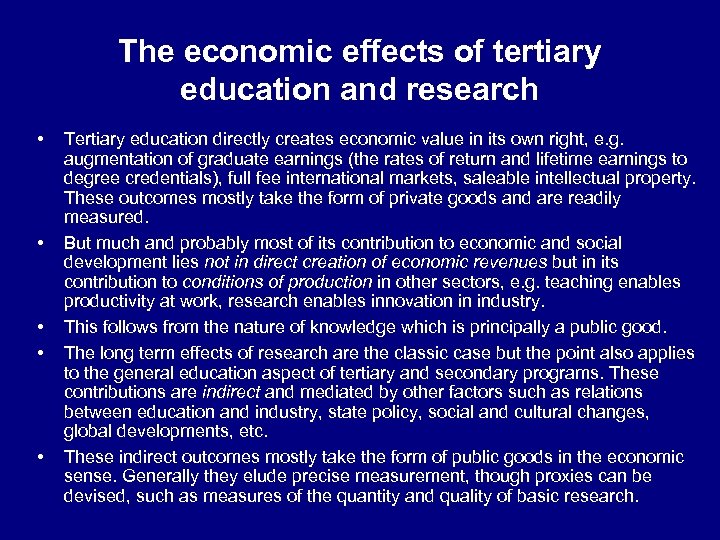 The economic effects of tertiary education and research • • • Tertiary education directly