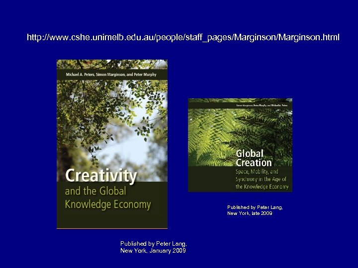 http: //www. cshe. unimelb. edu. au/people/staff_pages/Marginson. html Published by Peter Lang, New York, late