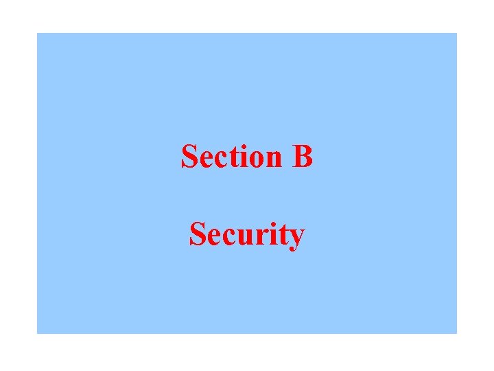 Section B Security 