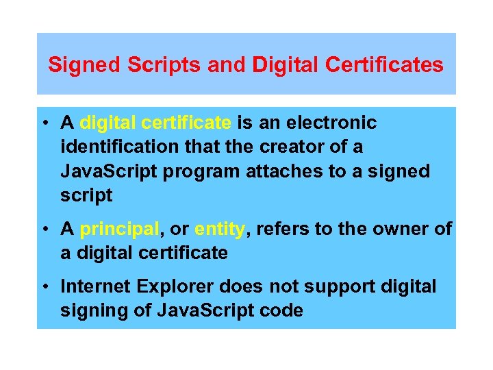 Signed Scripts and Digital Certificates • A digital certificate is an electronic identification that