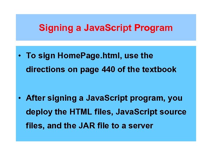 Signing a Java. Script Program • To sign Home. Page. html, use the directions