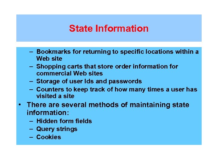 State Information – Bookmarks for returning to specific locations within a Web site –