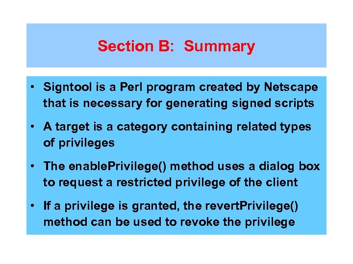 Section B: Summary • Signtool is a Perl program created by Netscape that is