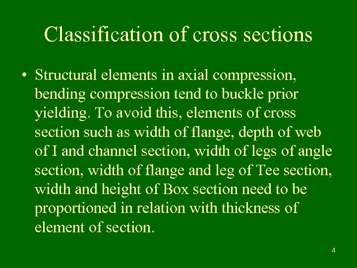 Classification of cross sections • Structural elements in axial compression, bending compression tend to