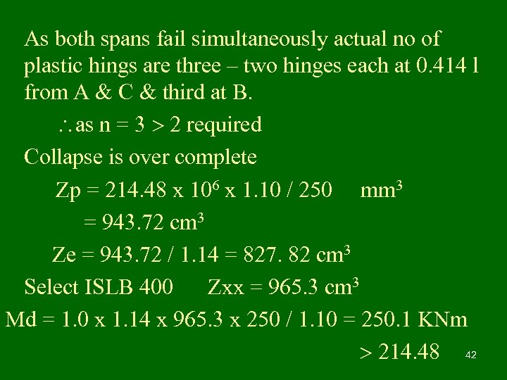 As both spans fail simultaneously actual no of plastic hings are three – two