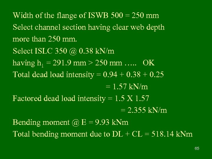 Width of the flange of ISWB 500 = 250 mm Select channel section having