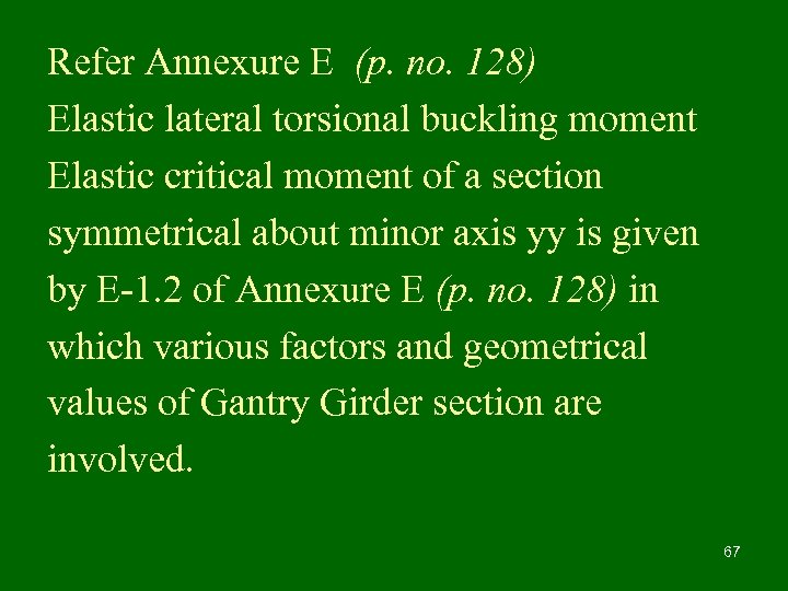 Refer Annexure E (p. no. 128) Elastic lateral torsional buckling moment Elastic critical moment