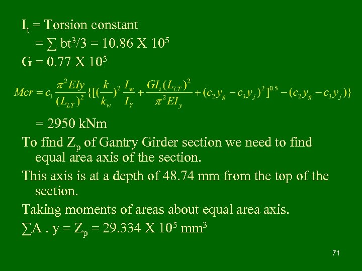 It = Torsion constant = ∑ bt 3/3 = 10. 86 X 105 G