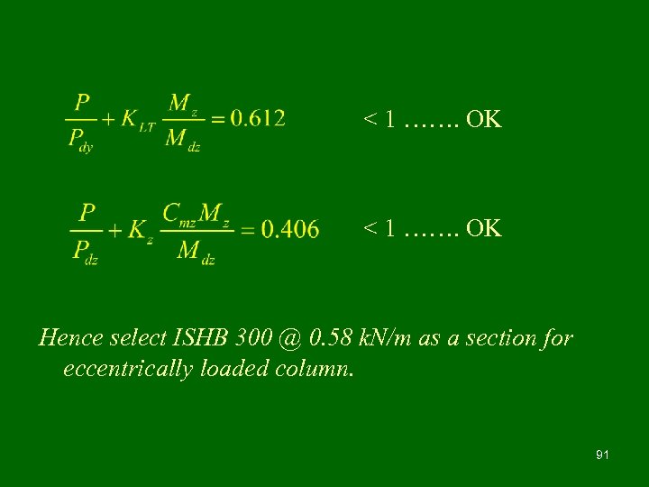 < 1 ……. OK Hence select ISHB 300 @ 0. 58 k. N/m as