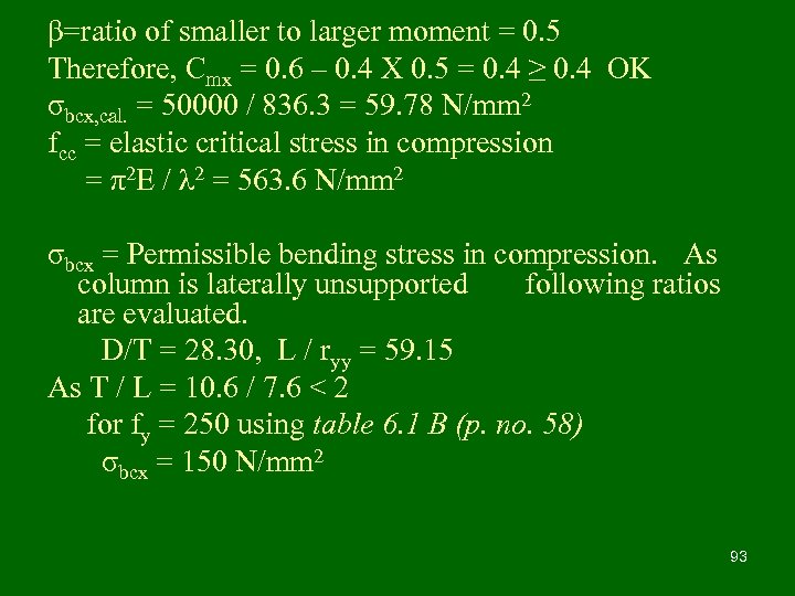 β=ratio of smaller to larger moment = 0. 5 Therefore, Cmx = 0. 6