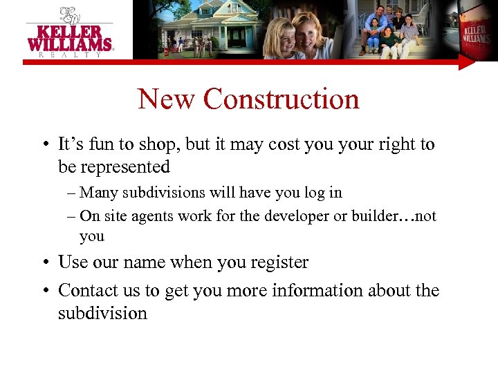 New Construction • It’s fun to shop, but it may cost your right to