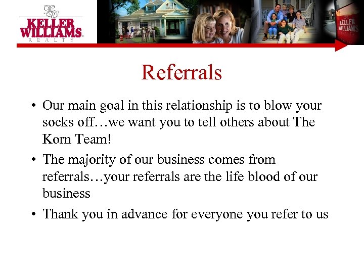 Referrals • Our main goal in this relationship is to blow your socks off…we