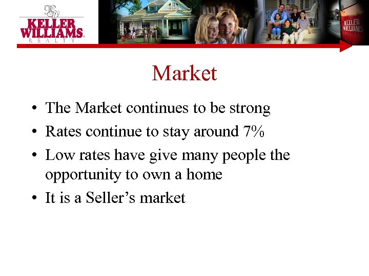 Market • The Market continues to be strong • Rates continue to stay around