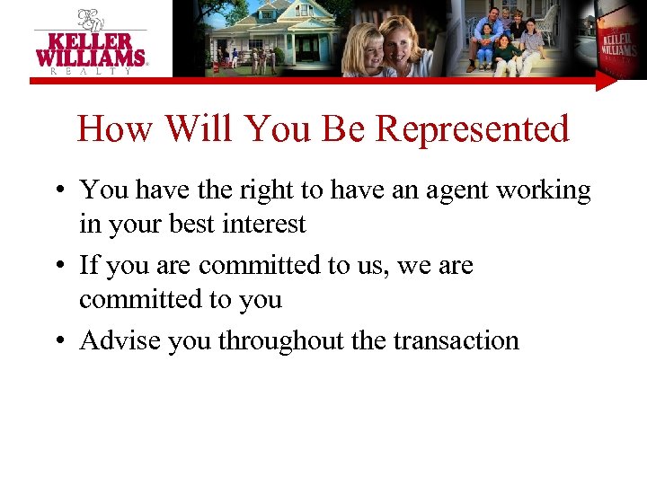 How Will You Be Represented • You have the right to have an agent