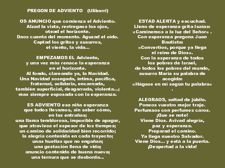 PREGON DE ADVIENTO (Ulibarri) OS ANUNCIO que comienza el Adviento. Alzad la vista, restregaos