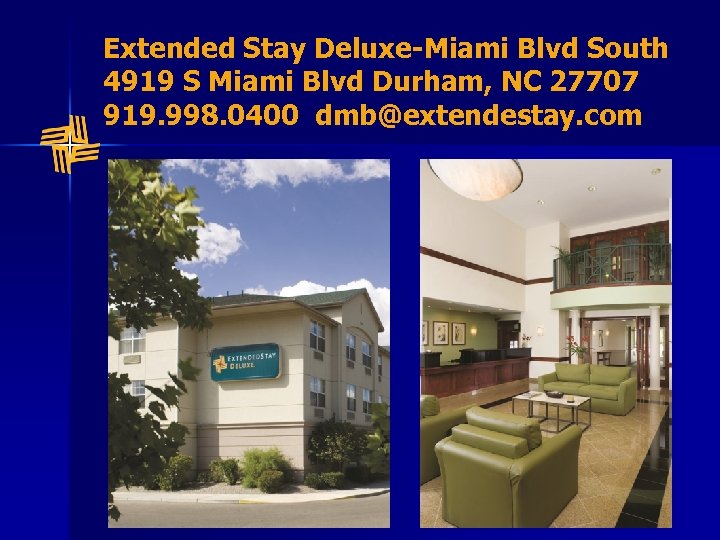 Extended Stay Deluxe-Miami Blvd South 4919 S Miami Blvd Durham, NC 27707 919. 998.