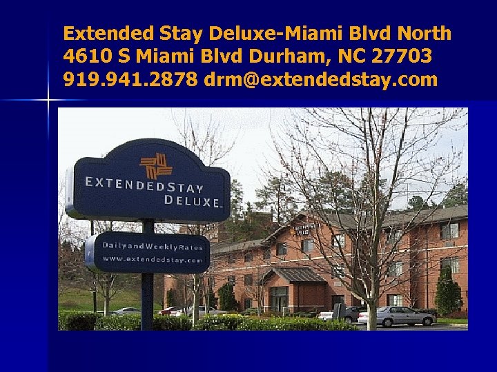 Extended Stay Deluxe-Miami Blvd North 4610 S Miami Blvd Durham, NC 27703 919. 941.