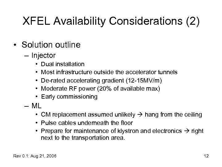 XFEL Availability Considerations (2) • Solution outline – Injector • • • Dual installation