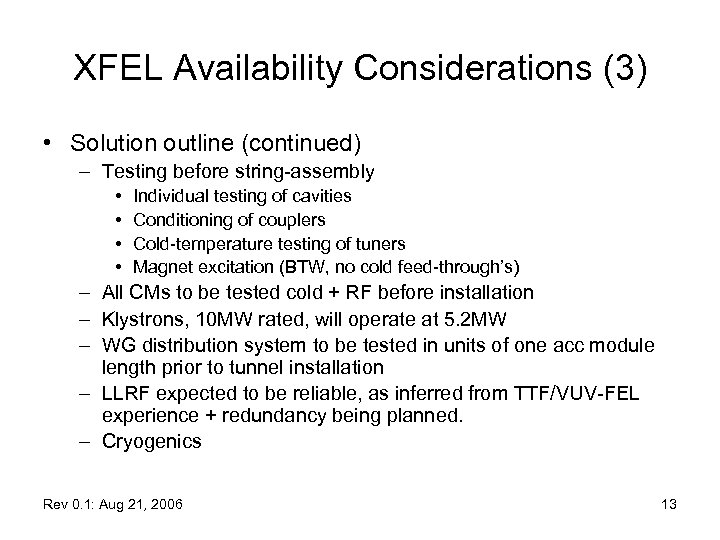 XFEL Availability Considerations (3) • Solution outline (continued) – Testing before string-assembly • •