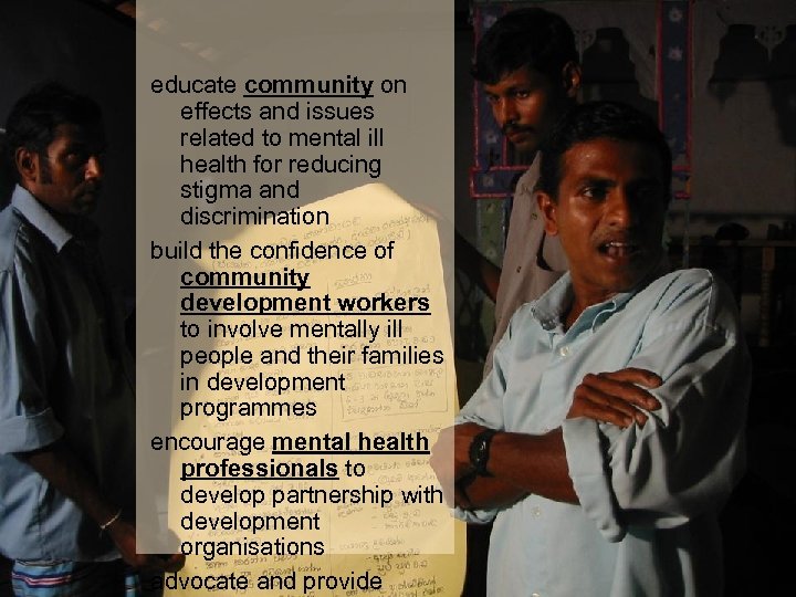 educate community on effects and issues related to mental ill health for reducing stigma