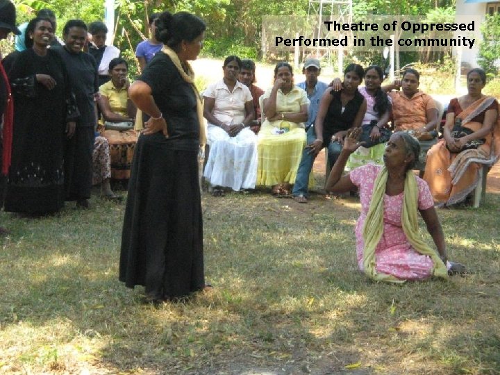 Theatre of Oppressed Performed in the community 