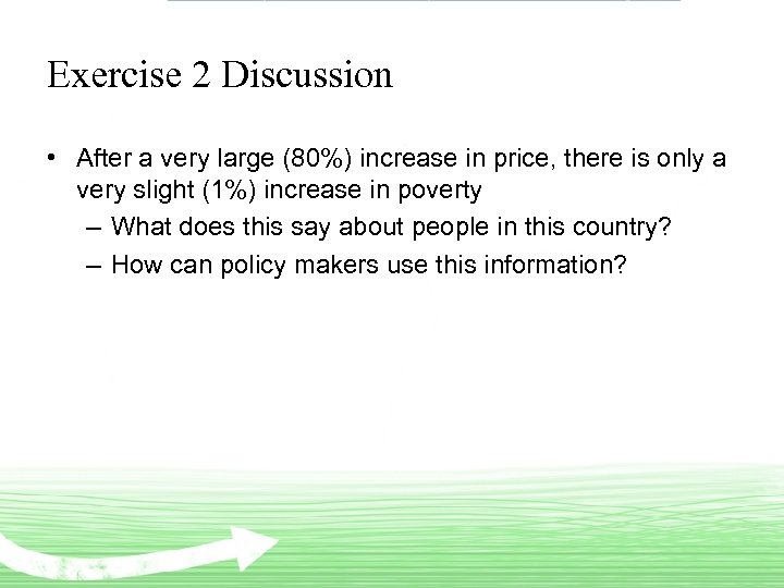 Exercise 2 Discussion • After a very large (80%) increase in price, there is